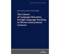The Culture Of Language Education. Foreign Language Teaching In Diverse Instructional Contexts