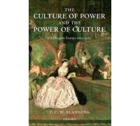 The Culture of Power and the Power of Culture: Old Regime Europe 1660-1789 NEUF