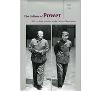 The Culture of Power: The Lin Biao Incident in the Cultural Revolution