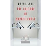 The Culture of Surveillance by Lyon & David Queens University & Ontario & Canada Lyon David Queens University Ontario Canada (Auteur)