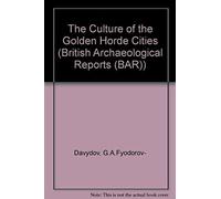 The Culture Of The Golden Horde Cities