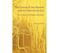 The Culture Of The Internet And The Internet As Cult