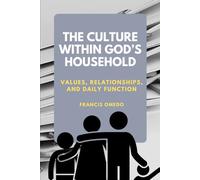The Culture Within God’s Household: Values, Relationships, and Daily Function