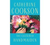 The Cultured Handmaiden Catherine Cookson (Auteur)