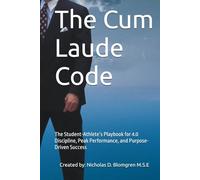 The Cum Laude Code: Creating Wealth in Knowledge and Success in Life
