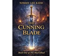 The Cunning Blade: A Hidden Heir. A Fallen Kingdom. A Sword That Can Change Everything.