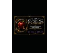 The Cunning Counterfeit: Exposing the fruits of the adversary and the false kingdom