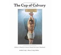 The Cup of Calvary: Elohim's Wrath for Sinners Poured Out Upon Yehushueh