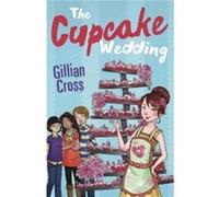 The Cupcake Wedding by Gillian Cross Inconnu (Auteur)