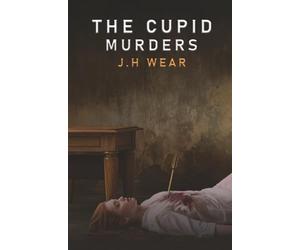 The Cupid Murders: A Moss Stone and Anya Roberts Mystery