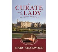 The Curate And The Lady: A Traditional Regency Romance