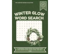 The Curated Season Collection - Winter Glow Word Search: A Seasonal Puzzle Book for Women Who Love Snowy Days, Slow Living, and Self-Care