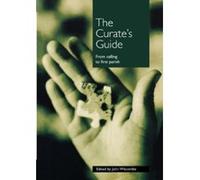 The Curate's Guide: From calling to first parish Unknown (Auteur)