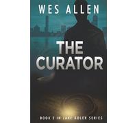 The Curator: Book 2 in Jake Adler Series