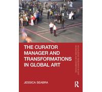 The Curator-Manager and Transformations in Global Art