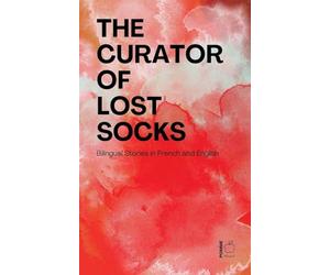 The Curator of Lost Socks: Bilingual Stories in French and English