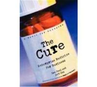 The Cure: Enterprise Medicine for Business: A Novel for Managers Paul, Dan, Cox, Jeff (Auteur)