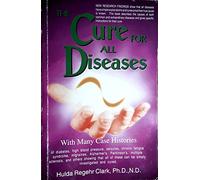 The Cure for All Diseases: With Many Case Histories (Paperback) - Common