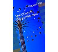 The Cure for Disgruntlement