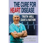 The Cure for Heart Disease: Truth Will Save a Nation