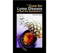 The Cure for Lyme Disease or just the Symptoms? - [Livre en VO] Kevin M Krick (Auteur)