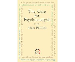 The Cure for Psychoanalysis: A Day With Adam Phillips at the Institute for Contemporary Psycholerapy