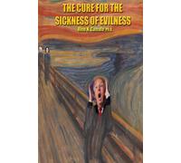 The cure for the sickness of evilness
