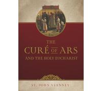 The Curé of Ars and the Holy Eucharist