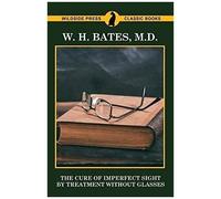The Cure Of Imperfect Sight By Treatment Without Glasses