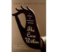 The Cure Within: A History of Mind-Body Medicine