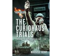 The Curiohaus Trials: Bringing the Nazis to Justice 1945 - 1949