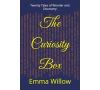 The Curiosity Box: Twenty Tales of Wonder and Discovery