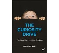 The Curiosity Drive by Philip Stokoe Philip Stokoe (Auteur)
