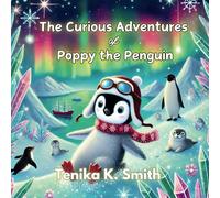 The Curious Adventures of Poppy The Penguin
