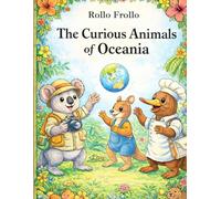 The Curious Animals of Oceania: Learn fun facts about the animals of the Oceania continent while coloring your first encyclopedia