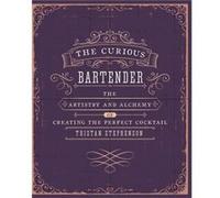 The Curious Bartender Volume 1 by Tristan Stephenson Tristan Stephenson (Auteur)