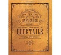 The Curious Bartender Volume II: The New Testament of Cocktails: 2 - [Version Originale] Inconnu (Auteur)