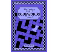 The Curious Book of Codewords Volume 2: A Puzzle Book for Adults, Teens and Seniors