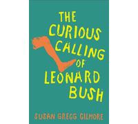 The Curious Calling of Leonard Bush - Susan Gregg Gilmore - Blair - ebook (ePub) - Livre