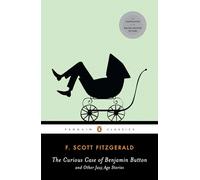 The Curious Case of Benjamin Button and Other Jazz Age Stories