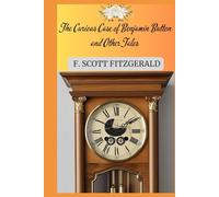 The Curious Case of Benjamin Button and Other Tales