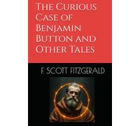 The Curious Case of Benjamin Button and Other Tales