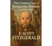 The Curious Case of Benjamin Button and Other Tales