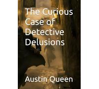 The Curious Case of Detective Delusions