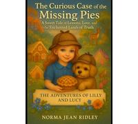 The Curious Case Of The Missing Pies: A Lilly and Lucy Adventure