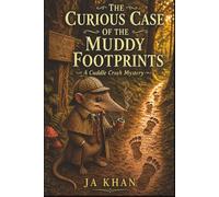 The Curious Case of the Muddy Footprints: A Cuddle Creek Mystery