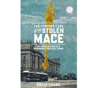 The Curious Case of the Stolen Mace: Solving Australia’s Strangest Political Crime