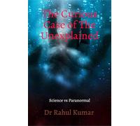 The Curious Case of The Unexplained