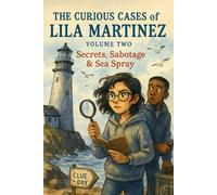 The Curious Cases of Lila Martinez: Volume Two: Secrets, Sabotage & Sea Spray