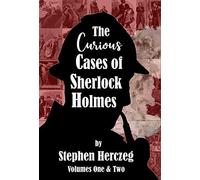 The Curious Cases Of Sherlock Holmes - Volumes 1 And 2